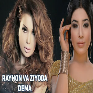 Rayhon va Ziyoda - Dema