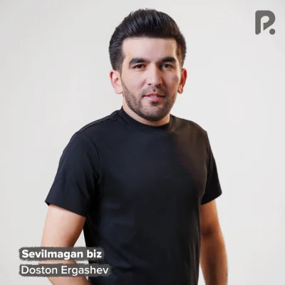 Doston Ergashev - Sevilmagan biz