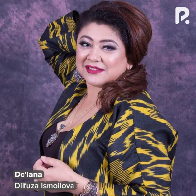 Dilfuza Ismoilova - Do'lana