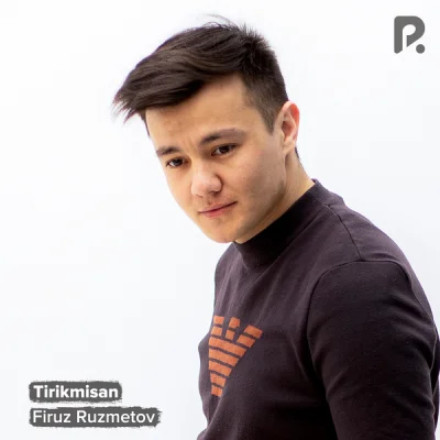 Firuz Ruzmetov - Tirikmisan