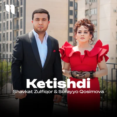 Shavkat Zulfiqor, Surayyo Qosimova - Ketishdi