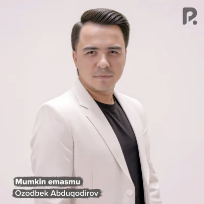 Ozodbek Abduqodirov - Mumkin emasmu