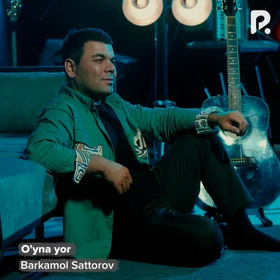 Barkamol Sattorov - O'yna yor