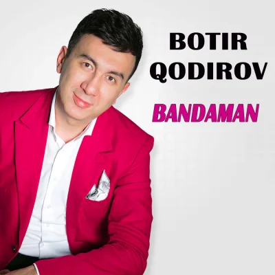 Botir Qodirov - Bandaman