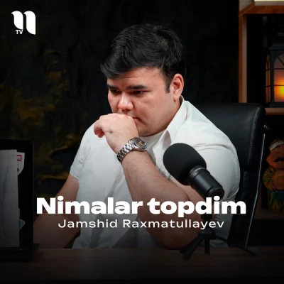 Jamshid Raxmatullayev - Nimalar topdim