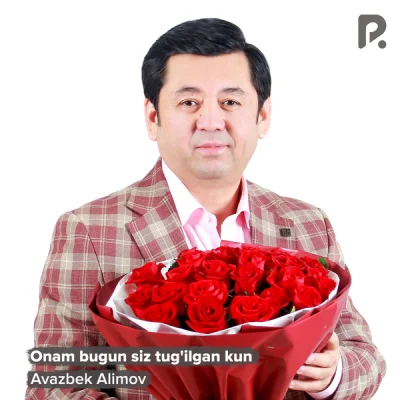 Avazbek Alimov - Onam bugun siz tug'ilgan kun