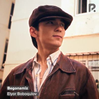Elyor Boboqulov - Begonamiz