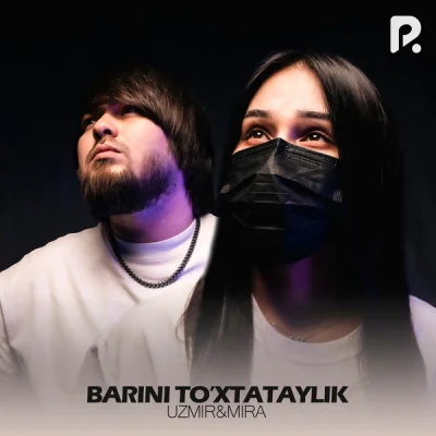 Uzmir, Mira - Barini to'xtataylik