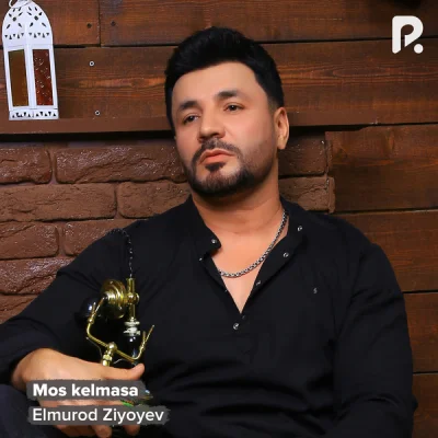 Elmurod Ziyoyev - Mos kelmasa