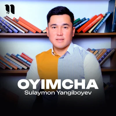 Sulaymon Yangiboyev - Oyimcha