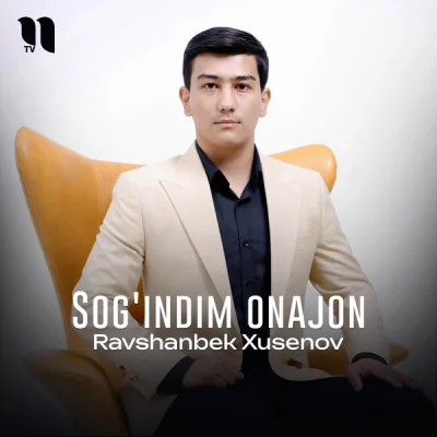 Ravshanbek Xusenov - Sog'indim onajon