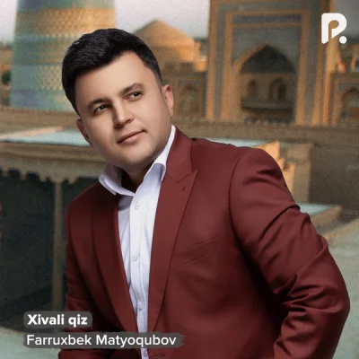 Farruxbek Matyoqubov - Xivali qiz