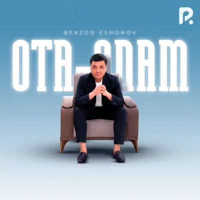 Bekzod Eshonov - Ota-onam