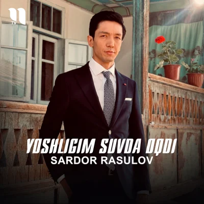 Sardor Rasulov - Yoshligim suvda oqdi