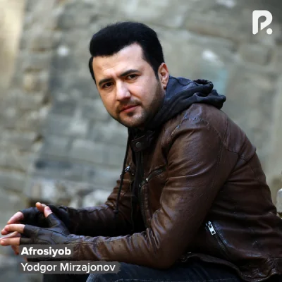 Yodgor Mirzajonov - Afrosiyob