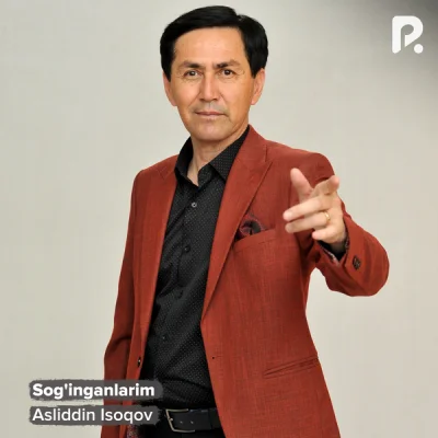 Asliddin Isoqov - Sog'inganlarim