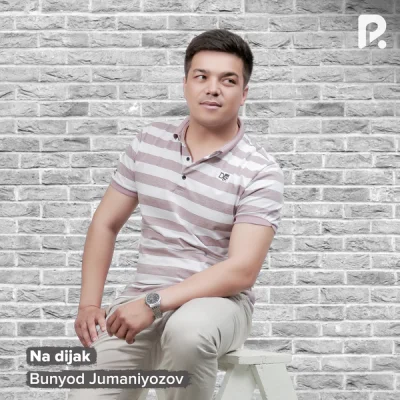 Bunyod Jumaniyozov - Na dijak