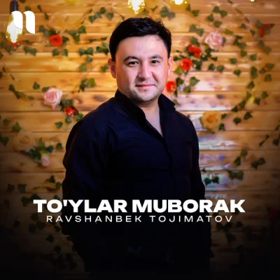 Ravshanbek Tojimatov - To'ylar muborak