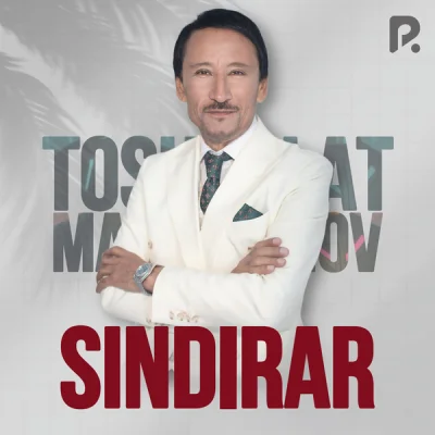 Toshpo'lat Matkarimov - Sindirar