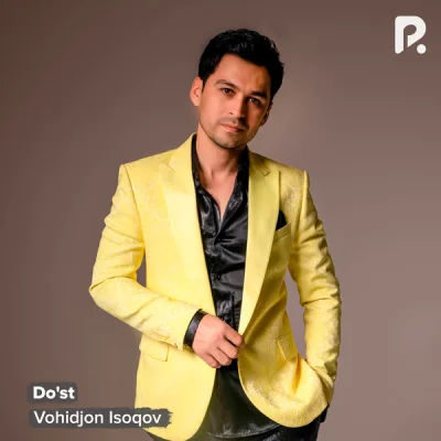 Vohidjon Isoqov - Do'st