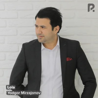 Yodgor Mirzajonov - Lola
