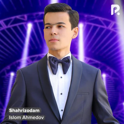 Islom Ahmedov - Shahrizodam