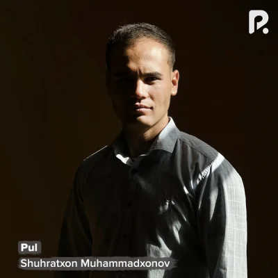 Shuhratxon Muhammadxonov - Pul