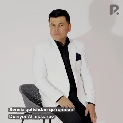 Doniyor Allanazarov - Sensiz qolishdan qo'rqaman