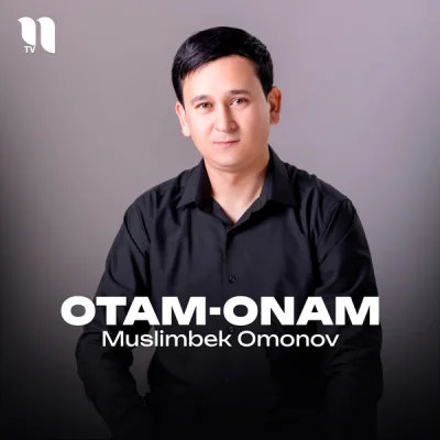 Muslimbek Omonov - Otam-onam
