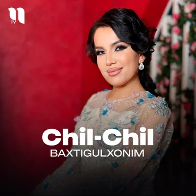 Baxtigulxonim - Chil-Chil