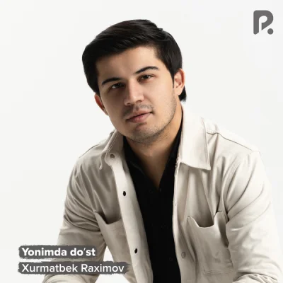 Xurmatbek Raximov - Yonimda do'st