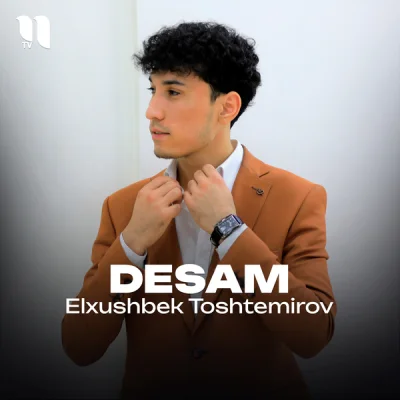 Elxushbek Toshtemirov - Desam