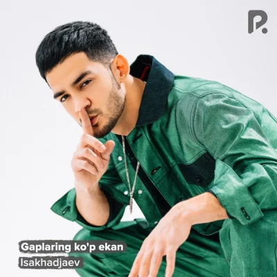 Isakhadjaev - Gaplaring ko'p ekan