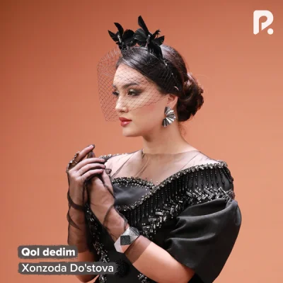 Xonzoda Do'stova - Qol dedim
