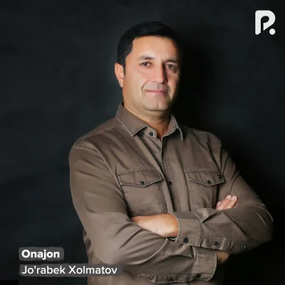 Jo'rabek Xolmatov - Onajon
