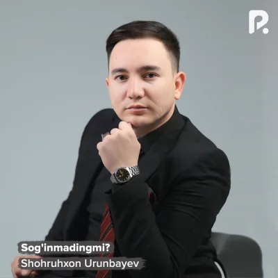 Shohruhxon Urunbayev - Sog'inmadingmi ?