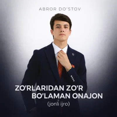 Abror Do'stov - Zo'rlaridan zo'r bo'laman onajon (jonli ijro)