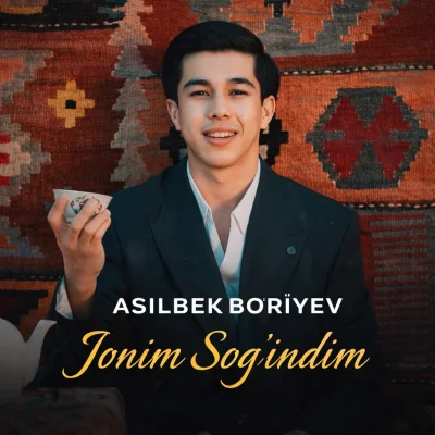 Asilbek Bo'riyev - Jonim sog'indim