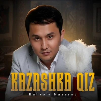 Bahrom Nazarov - Kazashka Qiz