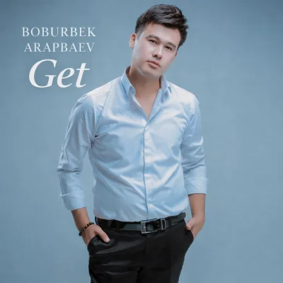 Boburbek Arapbaev - Get