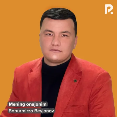 Boburmirzo Beyjonov - Mening onajonim