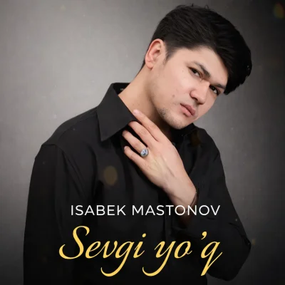 Isabek Mastonov - Sevgi yo'q