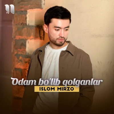 Islom Mirzo - Odam bo'lib qolganlar
