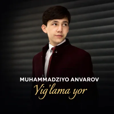 Muhammadziyo Anvarov - Yig'lama yor