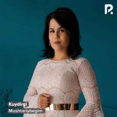 Mushtariybegim - Kuydirgi