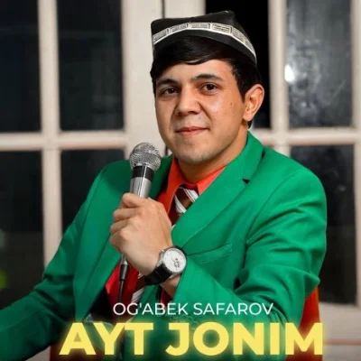 Og'abek Safarov - Ayt jonim