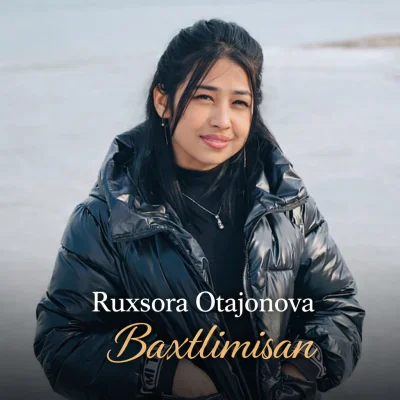Ruxsora Otajonova - Baxtlimisan