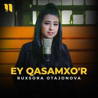 Ruxsora Otajonova - Ey qasamxo'r