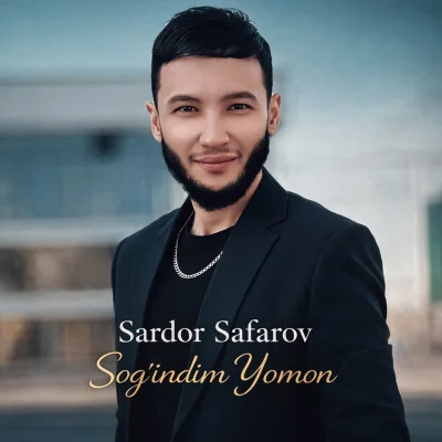 Sardor Safarov - Sog'indim yomon