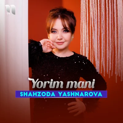 Shahzoda Yashnarova - Yorim mani